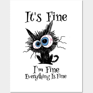 It's Fine, I'm Fine, Everything Is Fine - Funny Cat Design Posters and Art